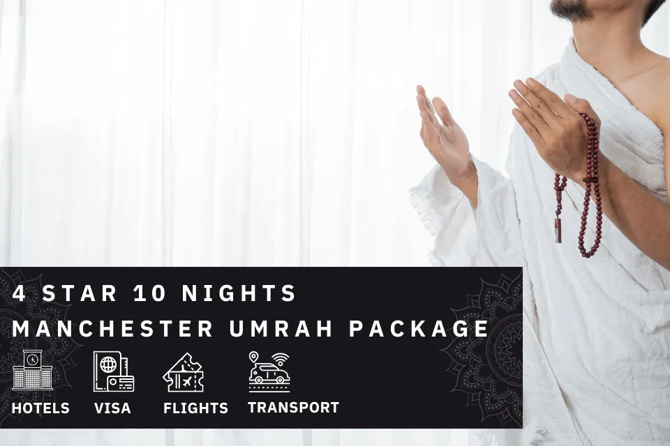 10 Nights 4 Star Manchester Umrah Package